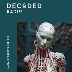 Decoded Radio Episode 002