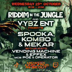Riddim In The Jungle- Vending Machine - Spooka, Mekar & Kombo plus Guests