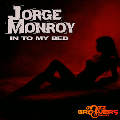 Jorge Monroy - In To My Bed