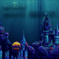 Scizzie - Aquatic Ambience (Matte Plane Rework Extended Mix)