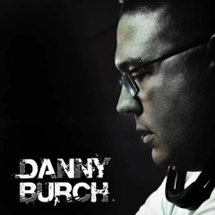 DANNY BURCH - LOCKDOWN MIX PT2