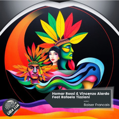 Homar Rossi & Vincenzo Aiardo feat. Rafaela Tizziani - Baiser Francais (Original Mix) - [ULR360]