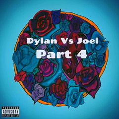 Dylan vs Joel pt 4
