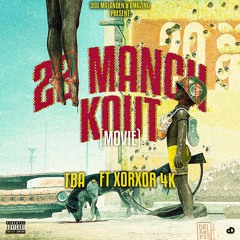 22 MANCH KOUT MOVIE TBA Feat XOXOR 4k_qBHsMhHU4eU.mp3