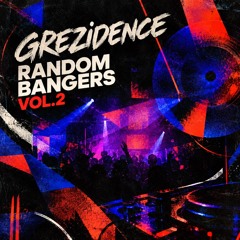 GREZIDENCE RANDOM BANGERS VOL.2