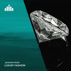 Jackson Frost - Luxury Fashion [FREE DOWNLOAD]