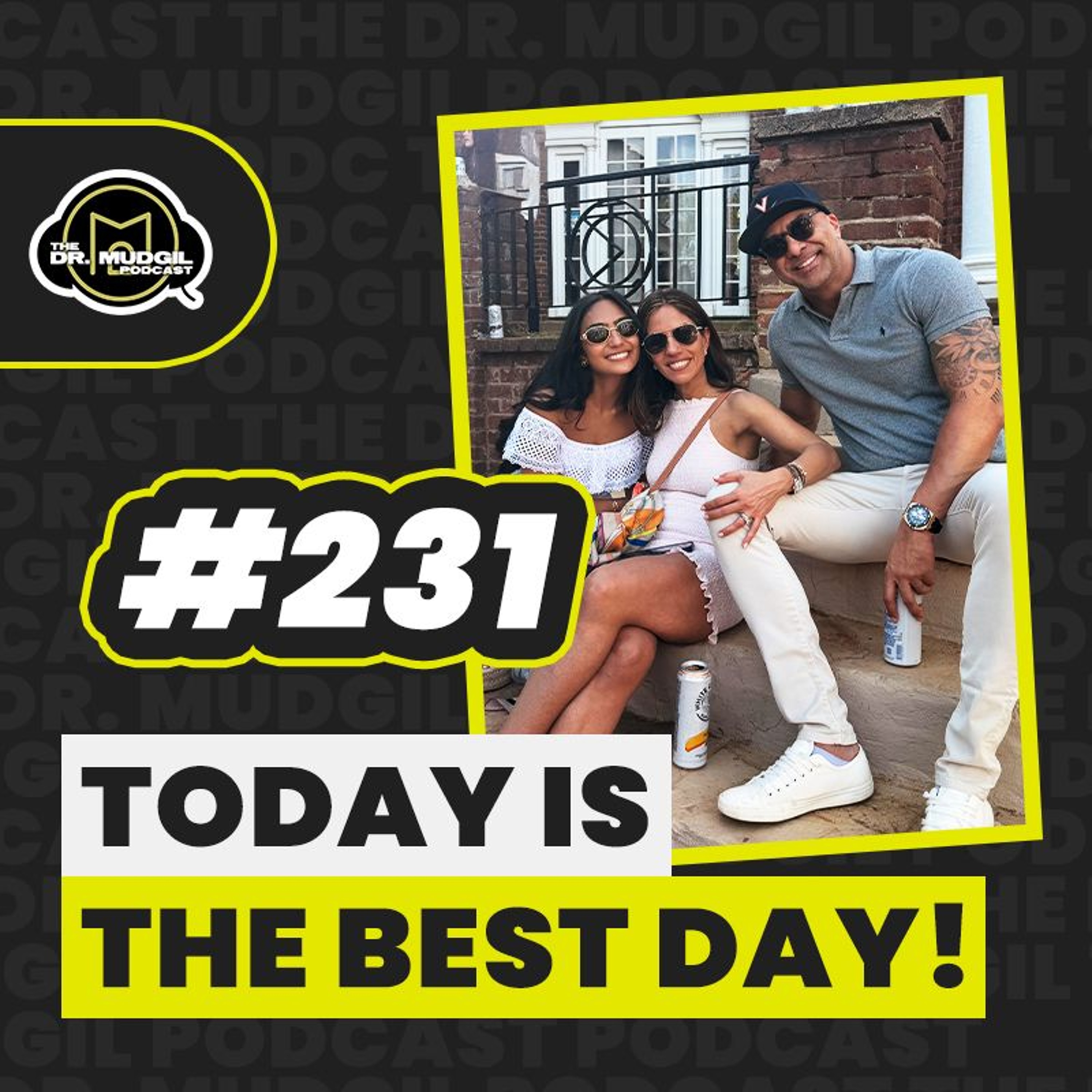 Episode 231 - TODAY IS THE BEST DAY! episode artwork