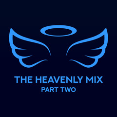 The Heavenly Mix (Part Two)