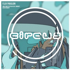 Flux Pavilion - Sink Your Teeth In Feat. Drowsy (AXEN Remix)