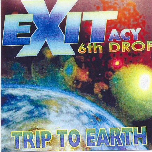 EXITacy 6th Drop Trip To Earth CD/PROMO