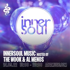 InnerSoul w/ The Wook & Al Menos - Aaja Channel 1 - 24 05 22