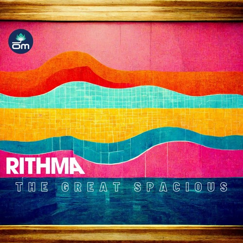 Rithma - The Great Spacious