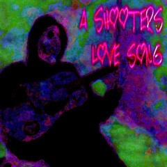 a shooters love song