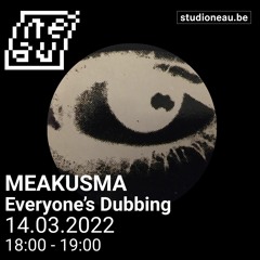 Meakusma — Everyone's Dubbing