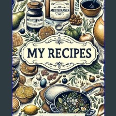 ebook read [pdf] 💖 My recipes: Recipe Book for Those Aiming to Recreate Their Top 100 Favorite Dis