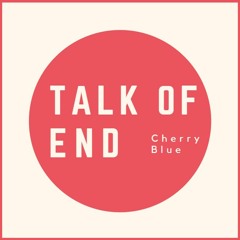 Talk Of End