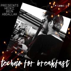 Techno for Breakfast // Episode #59 Heni Ben Abdallah(TUN)