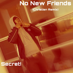 No New Friends (Christian Remix)
