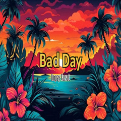 Bad Day