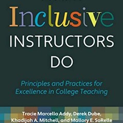 [Get] KINDLE 📁 What Inclusive Instructors Do: Principles and Practices for Excellenc