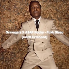 Gravagerz X A$AP Rocky - Fukk Sleep [mertt Extended]
