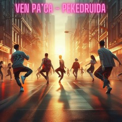 Ven Pa'ca - Live - Reggaeton - PekeDruida Session 183