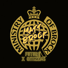 MINISTRY of BROCK - FUTURE X CITIZENS