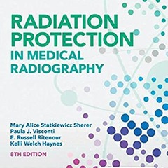 [Free] EBOOK 📜 Radiation Protection in Medical Radiography by  Mary Alice Statkiewic