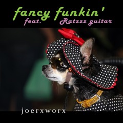 fancy funkin' // ft. Ratzzz guitar