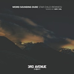 PREMIERE: Weird Sounding Dude - Star Child (VieL Remix) [3rd Avenue]