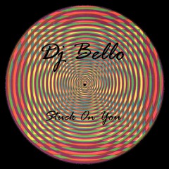 Dj Bello - Stuck On You *DISCO HOUSE 2022*