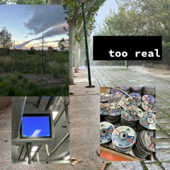 Too Real (Demo)