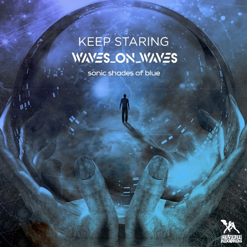 Waves_On_Waves & Sonic Shades Of Blue "Keep Staring"