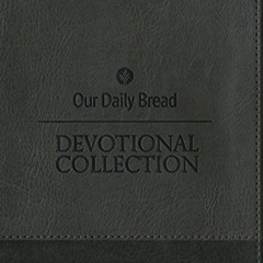 READ EPUB KINDLE PDF EBOOK Our Daily Bread Devotional Collection by  Our Daily Bread Ministries ✓