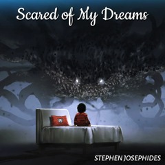 Scared Of My Dreams
