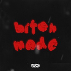 Bitch Made (prod.640)