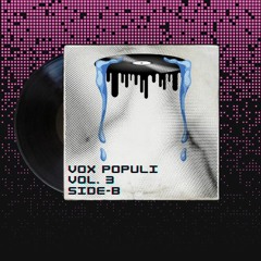 Vox Populi Vol. 3 Side B