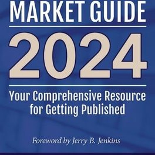 Stream [Download] Christian Writers Market Guide 2024 Edition Steve