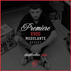 DT:Premiere | Evod - Modulante [Affekt]