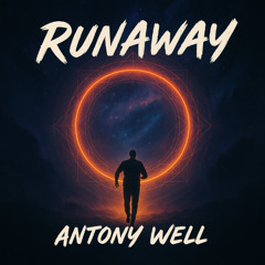 ANTONY WELL - RUNAWAY (ORIGINAL MIX)