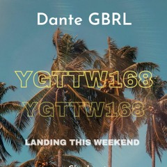 Dante GBRL - Your Guide to the Weekend 168 (2022-06-17)