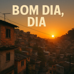 Bom dia, Dia
