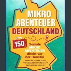 ebook read pdf 🌟 Mikroabenteuer Deutschland - 150 geniale Mikroabenteuer direkt vor der Haustür: G