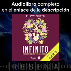 Audiolibro gratis 🎧 Infinito ✍ Phavy Prieto