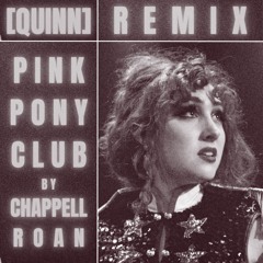 Pink Pony Club - Chappell Roan (OneMoreQuinn Remix)