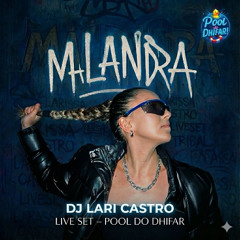 DJ LARI CASTRO - MALANDRA - POOL DO DHIFAR @ LIVE SET