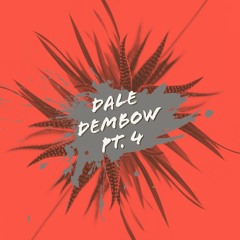 Dale Dembow PT. 4