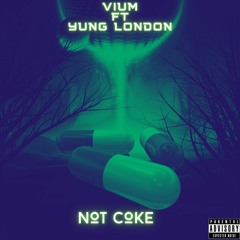 Vium / Yung London - Not Coke (Offical Audio)