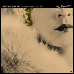 Zsa Zsa (Blamma! Blamma! Rework) [feat. Kristina Train]
