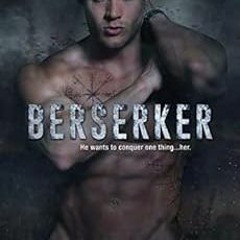 [View] EPUB 🎯 Berserker (A Real Man, 18) by Jenika Snow PDF EBOOK EPUB KINDLE